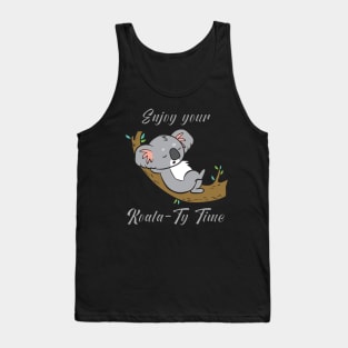 Enjoy your Koala-Ty Time Tank Top